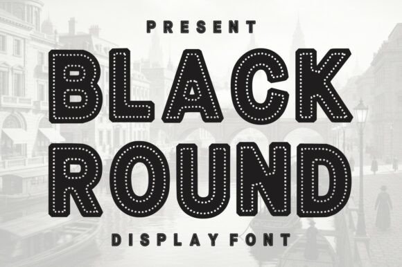 Black Round Typeface for Bold Editorial Design