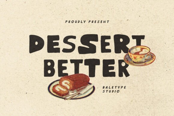 Dessert Better: A Bold Display Font for Small Business Branding
