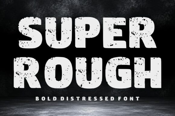 Super Rough: A Bold Distressed Display Typeface