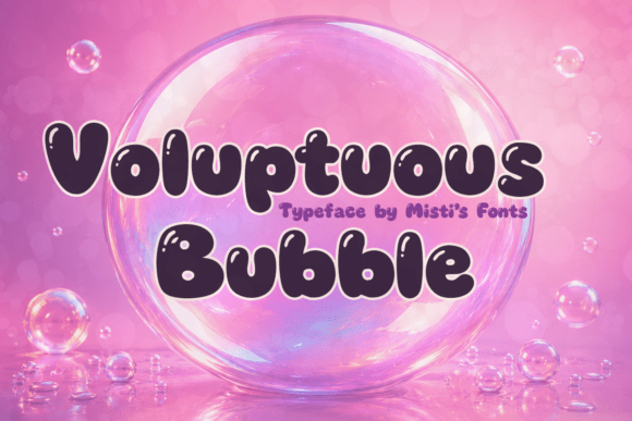 Voluptuous Bubble: A Playful Display Font Review